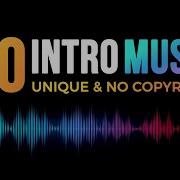 40 Unique Logo Intro Music No Copyright Inro Music For You Tube Channel