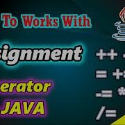 Java ASSIGNMENT Operator With Easy Example