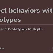 Objects And Prototypes In Depth 14 Object Behaviors Using Prototypes