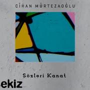 Cihan Mürtezaoğlu Sözleri Kanat Official Lyric Video