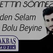 Fahrettin Sönmez Benden Selam Olsun Bolu Beyine