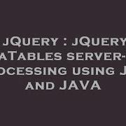 JQuery JQuery DataTables Server Side Processing Using JSP And JAVA