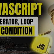 JavaScript Conditionals Loops Operators Explained Javascript Full Course 04