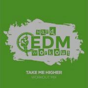 Take Me Higher Workout Mix 140 Bpm