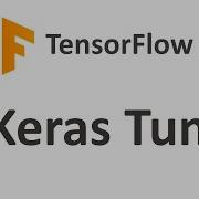 Учебник TensorFlow 25 Настройщик Keras TensorFlow