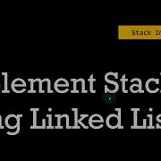 Implement Stack Using Linked List Stack Algorithms Linked List Algorithms