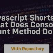 Javascript Shorts What Does Console Count Method Do