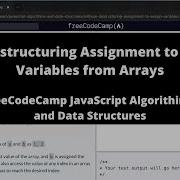 Use Destructuring Assignment To Assign Variables From Arrays ES6 FreeCodeCamp Tutorial