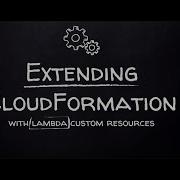 Extend CloudFormation With Lamda