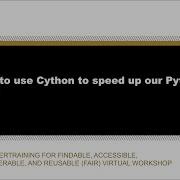 Extra Video Using Cython To Speed Up Your Python Code