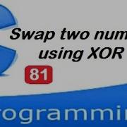 Swap Two Numbers Using XOR In C Programming