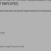 JAVA PROGRAM THAT SHOW THE PARTIAL IMPLEMENTATION OF INTERFACE