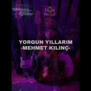 Yorgun Yıllarım Mehmet Kılınç Twitch