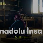 Anadolu İnsanı Bilgelik 5 Bölüm TRT Belgesel