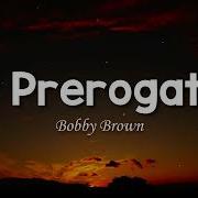 Bobby Brown My Prerogative Lyrics