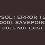 MySQL ERROR 1305 42000 SAVEPOINT Does Not Exist