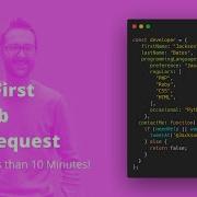 Your First GitHub Pull Request In 10 Mins