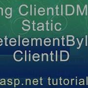 Using ClientIDMode Static GetelementByID ClientID ASP Net Tutorial