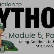 Python Fall 2024 Module 5 4 Using Continue To Skip Part Of A Loop