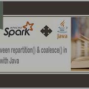 Difference Between Repartition And Coalesce In Apache Spark With Spark Using Java