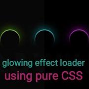 Awesome Loader With Glowing Effect Using Pure CSS