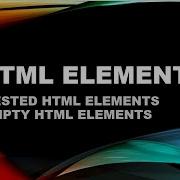 3 HTML ELEMENTS Nested Elements And Empty HTML Elements