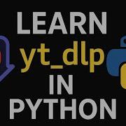 Build A Python Terminal Project With Yt Dlp Educational Use Only