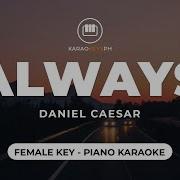 Always Daniel Caesar Female Key Piano Karaoke