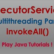 ExecutorService 05 ExecutorService Java Java ExecutorService InvokeAll ExecutorService Java 8