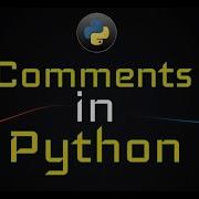 Comments In Python Creating Comments In Python Programming Tutorial 2