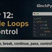 Python While Loops Masterclass Break Continue And Building Interactive Programs