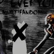 Multifandom Collab ＲＩＰ ＥＶＥＲＹＯＮＥ OPEN