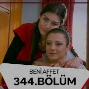 Beni Affet 344 Bölüm