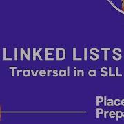 Linked Lists In Python Part 4 Traversal In A Singly Linked List Placement Preparation