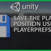 How To Save The Player S Position Using PlayerPrefs Unity C Tutorial