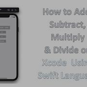 Calculation Tutorial For Addition Subtraction Multiplication Division Xcode Swift For Beginners
