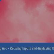 Programming In C Part 4 Printf And Scanf