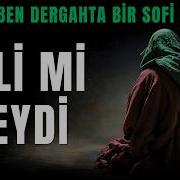 Dillerden Düşmeyen İlahi Deli Mi Neydi Dergahta Sofi Gördüm