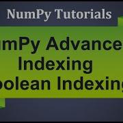 Machine Learning Tutorial Python NumPy 11 Advanced Indexing Boolean Indexing