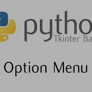 Tkinter Basics The Option Menu Widget