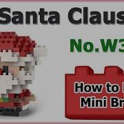How To Build Mini Blocks Santa Claus W3001 Review Instructions Specifications