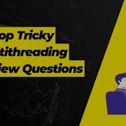 Most Asked Multithreading Interview Questions And Answers In Java InterviewTech