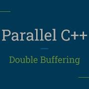 Parallel C Double Buffering