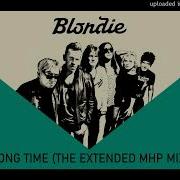 Blondie Long Time The Extended MHP Mix