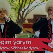 Aman Kadyrow Sohbet Kadyrow Gulalegim Yarym 2023