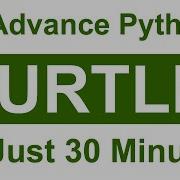 Full Python Turtle In Just 30 Minutes Python Programming Graphics Design PY Master Apran Khunger