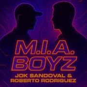M I A Boyz Feat Roberto Rodríguez Rmx