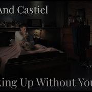 Dean And Castiel Waking Up Without You Angeldove