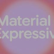 Introducing Material 3 Expressive