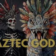 Who Are The Gods Of Aztec Mythology